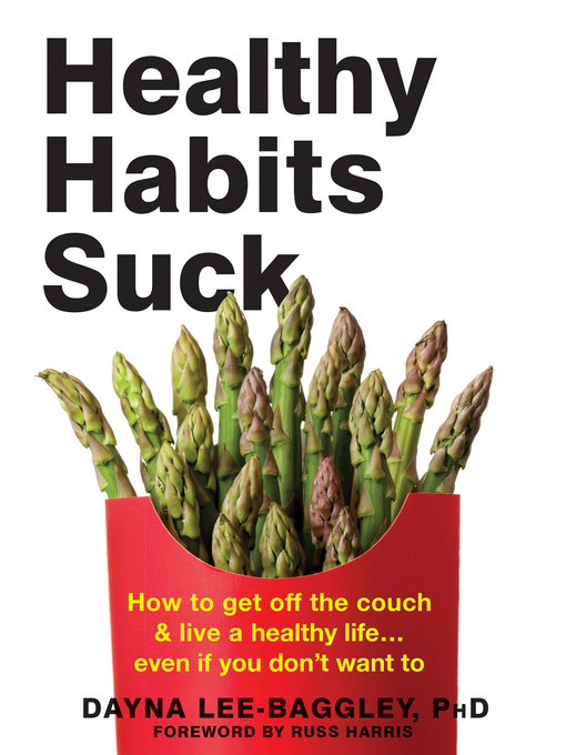 Title details for Healthy Habits Suck by Dayna Lee-Baggley - Available